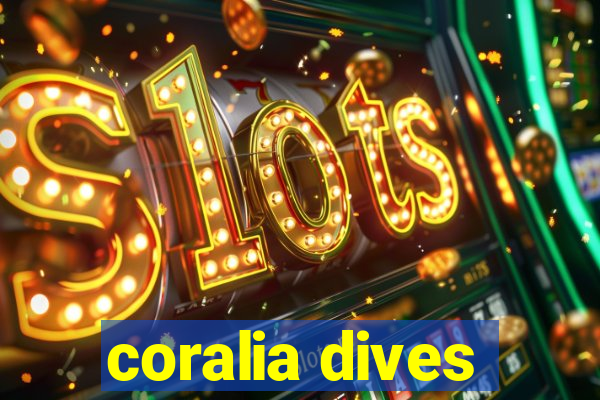 coralia dives